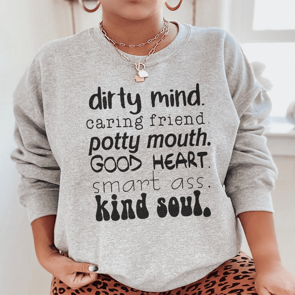 Dirty Mind Caring Friend Potty Mouth Good Heart Sweatshirt