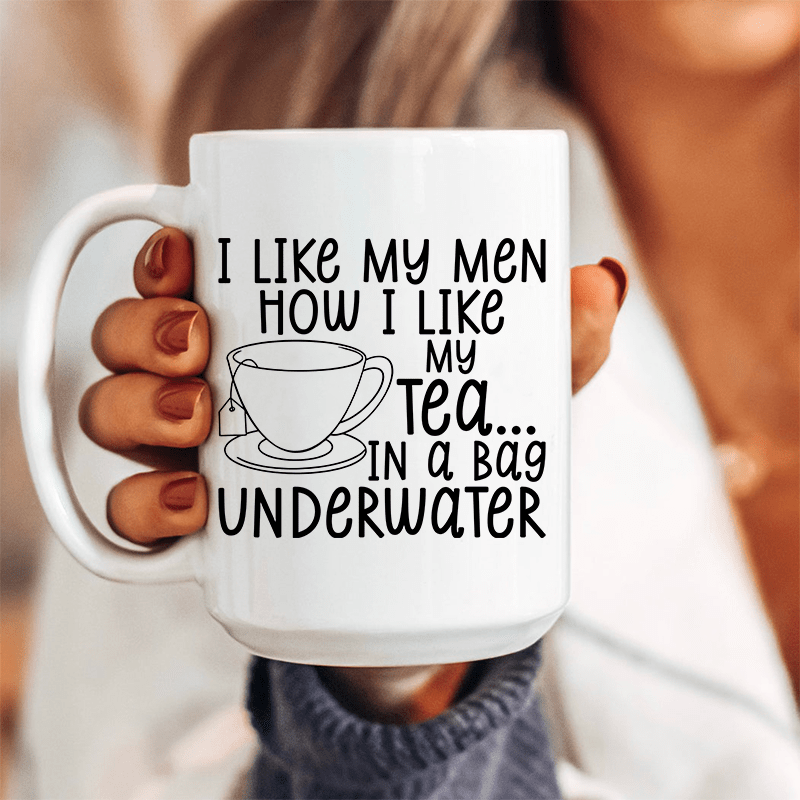 I Like My Coffee The Same Way I Like My Men Coffee Mugs