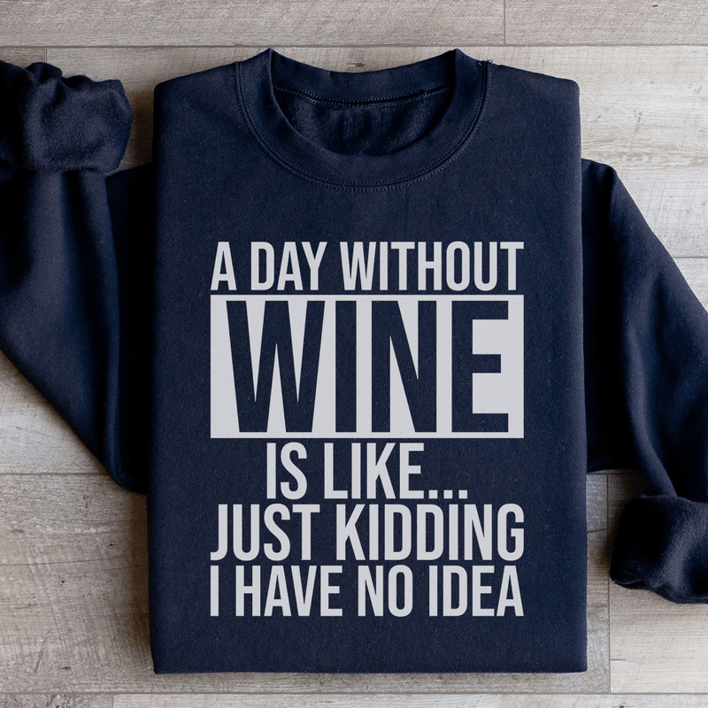 A Day Without Wine Sweatshirt Black / S Peachy Sunday T-Shirt