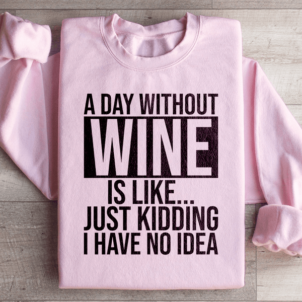 A Day Without Wine Sweatshirt Light Pink / S Peachy Sunday T-Shirt