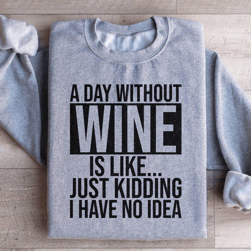 A Day Without Wine Sweatshirt Sport Grey / S Peachy Sunday T-Shirt