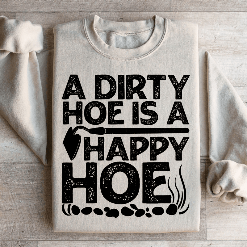 A Dirty Hoe Is A Happy Hoe Sweatshirt Sand / S Peachy Sunday T-Shirt