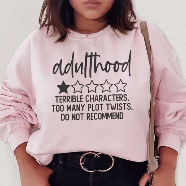 Adulthood Terrible Characters Too Many Plot Twists Sweatshirt Light Pink / S Peachy Sunday T-Shirt