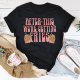 After This We're Getting Fries Tee Black Heather / S Peachy Sunday T-Shirt