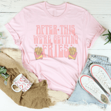 After This We're Getting Fries Tee Pink / S Peachy Sunday T-Shirt