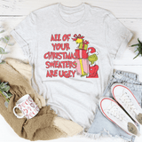 All Of Your Christmas Sweaters Are Ugly Tee Ash / S Peachy Sunday T-Shirt