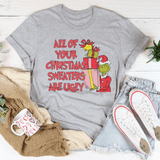 All Of Your Christmas Sweaters Are Ugly Tee Athletic Heather / S Peachy Sunday T-Shirt