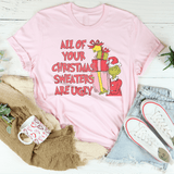 All Of Your Christmas Sweaters Are Ugly Tee Pink / S Peachy Sunday T-Shirt