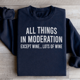 All Things In Moderation Except Wine Sweatshirt Peachy Sunday T-Shirt