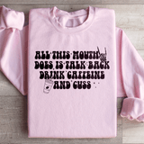 All This Mouth Does Is Talk Back Drink Caffeine And Cuss Sweatshirt Light Pink / S Peachy Sunday T-Shirt