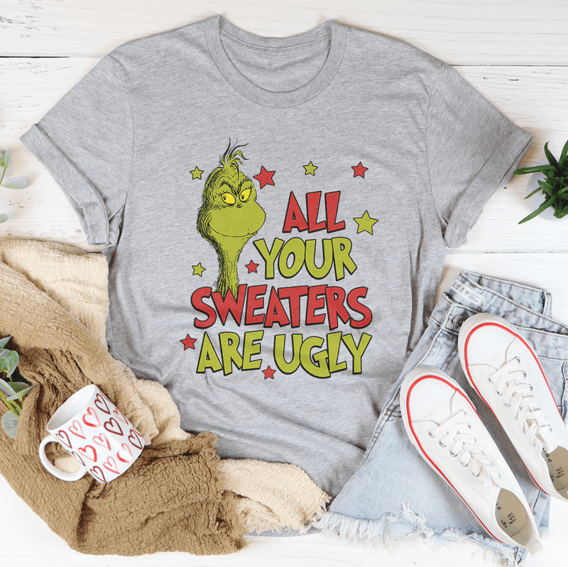 All Your Sweaters Are Ugly Tee Peachy Sunday