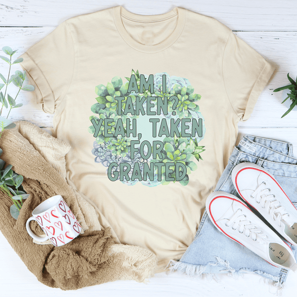 Am I Taken Yeah Taken For Granted Tee Soft Cream / S Peachy Sunday T-Shirt