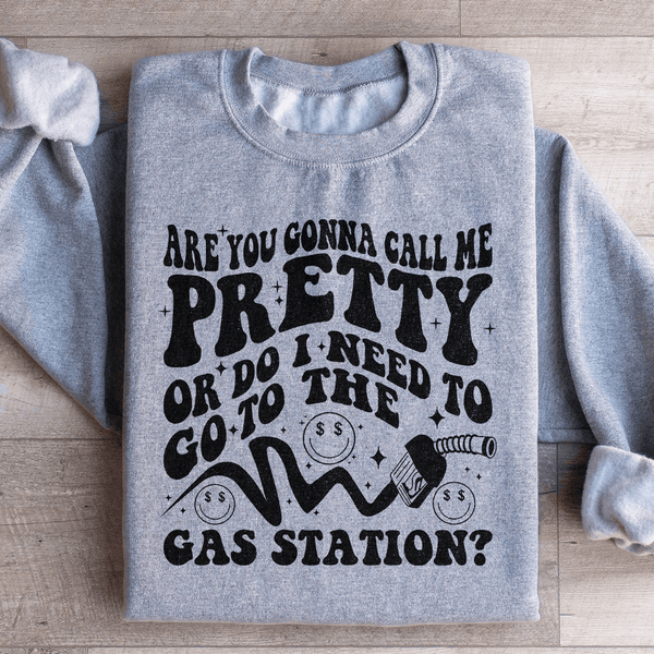 Are You Gonna Call Me Pretty Sweatshirt Sport Grey / S Peachy Sunday T-Shirt