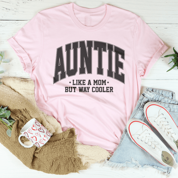 Auntie Like A Mom But Way Cooler Tee Pink / S Peachy Sunday T-Shirt