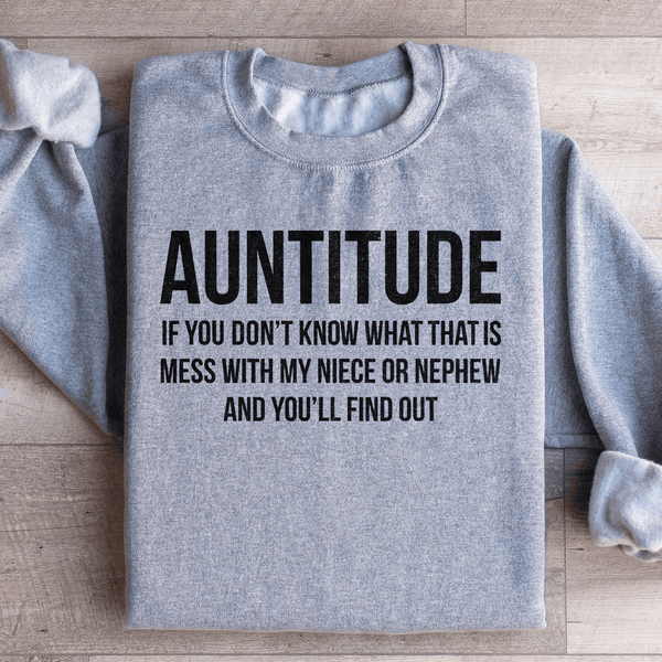 Auntitude If you Don't Know What That Is Mess Sweatshirt Sport Grey / S Peachy Sunday T-Shirt