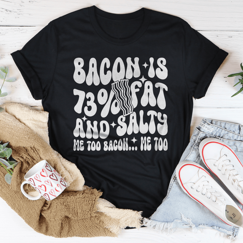 Bacon Is 73% Fat And Salty Me Too Bacon Me Too Tee Black Heather / S Peachy Sunday T-Shirt