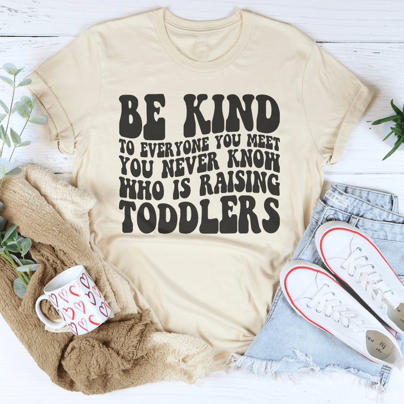 Be Kind To Everyone You Meet You Never Know Tee Soft Cream / S Peachy Sunday T-Shirt