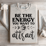 Be The Energy You Want To Attract Sweatshirt Sand / S Peachy Sunday T-Shirt