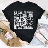 Be The Reason They Check Their Brakes Lines In The Morning Tee Black Heather / S Peachy Sunday T-Shirt