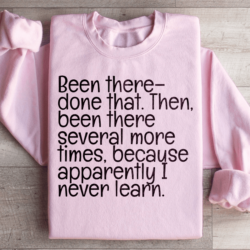 Been There Done That Sweatshirt Light Pink / S Peachy Sunday T-Shirt