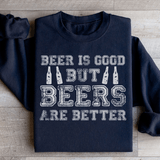 Beer Is Good But Beers Are Better Sweatshirt Black / S Peachy Sunday T-Shirt