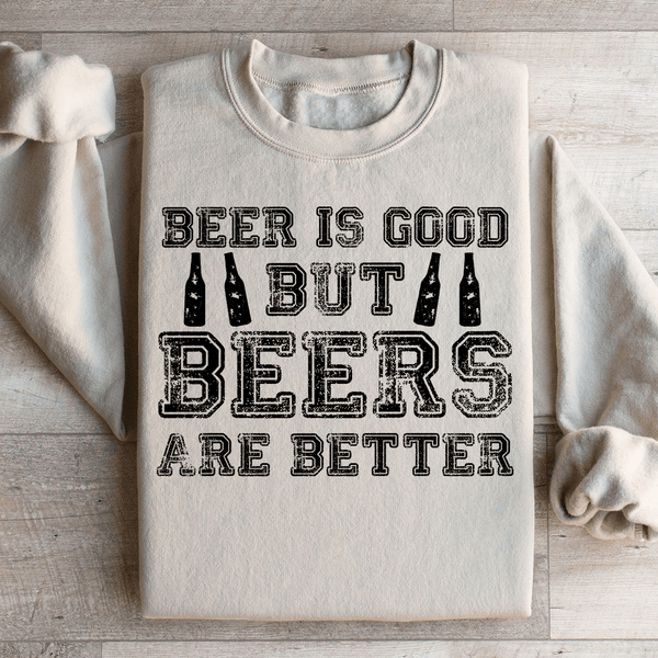 Beer Is Good But Beers Are Better Sweatshirt Sand / S Peachy Sunday T-Shirt