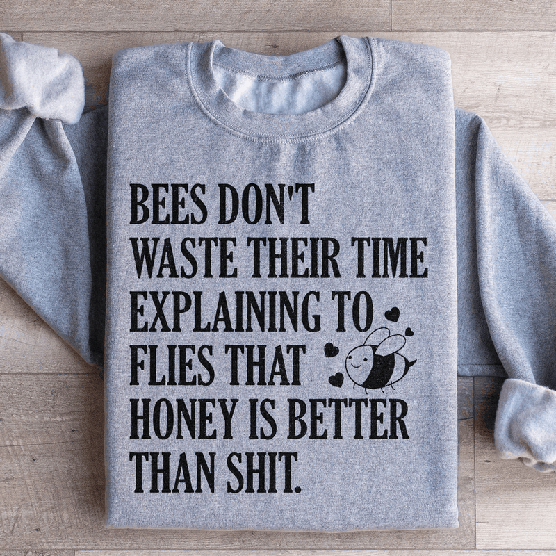 Bees Don't Waste Their Time Sweatshirt Sport Grey / S Peachy Sunday T-Shirt