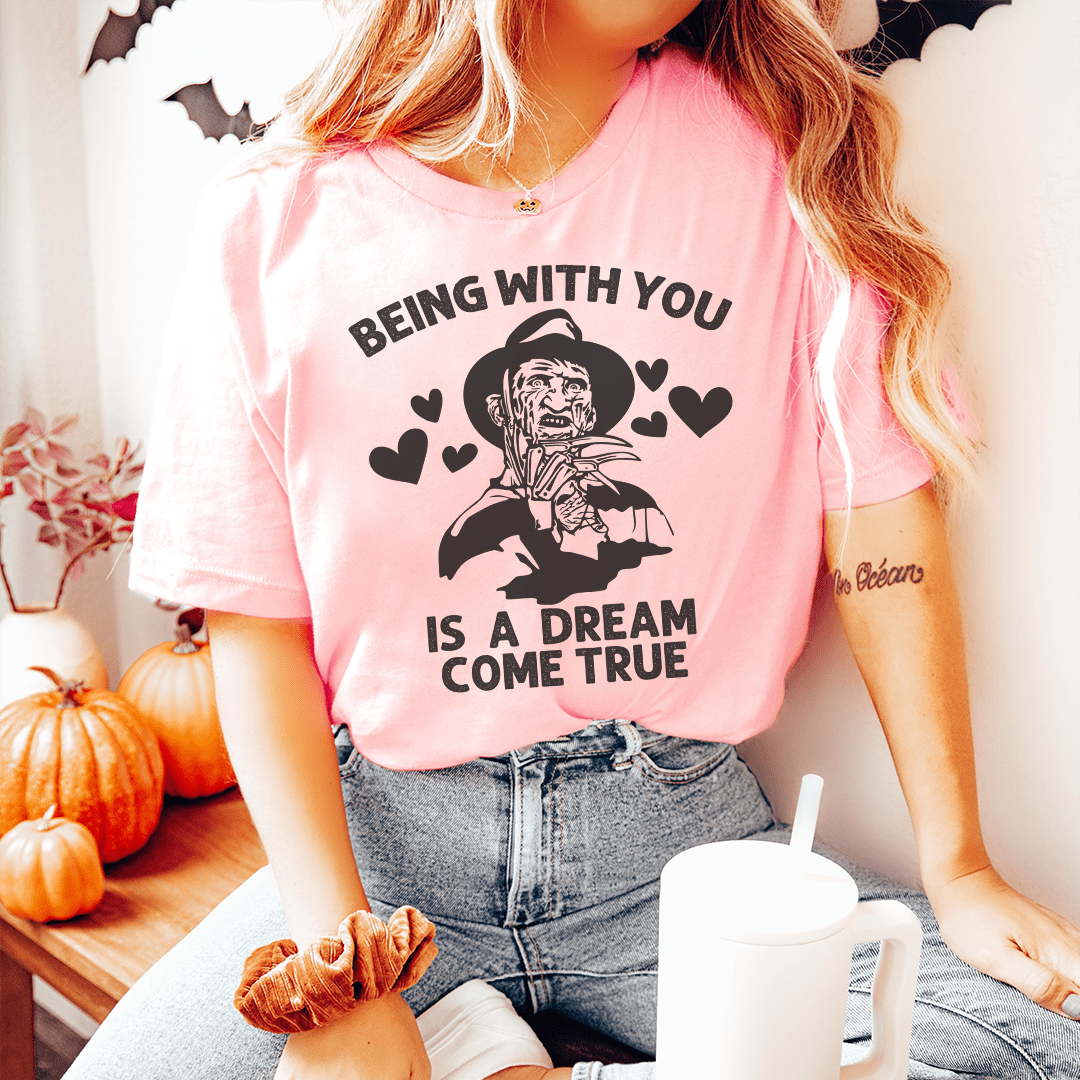 Being With You Is A Dream Come True Tee Pink / S Printify T-Shirt T-Shirt