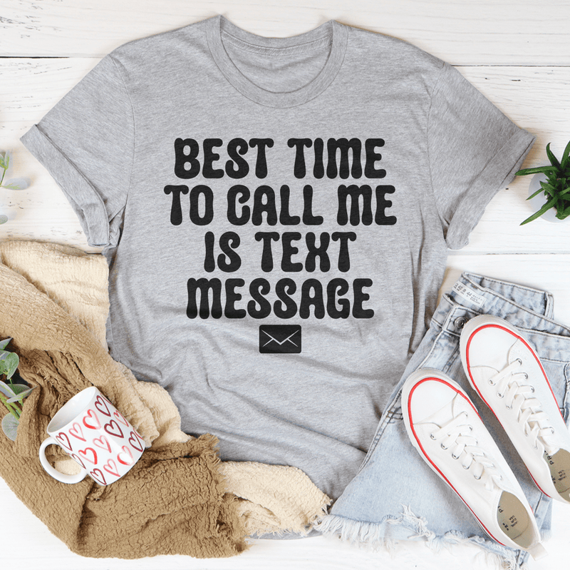 Best Time To Call Me Is Text Message Tee Athletic Heather / S Peachy Sunday T-Shirt