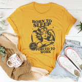 Born To Sleep Forced To Work Tee Mustard / S Peachy Sunday T-Shirt