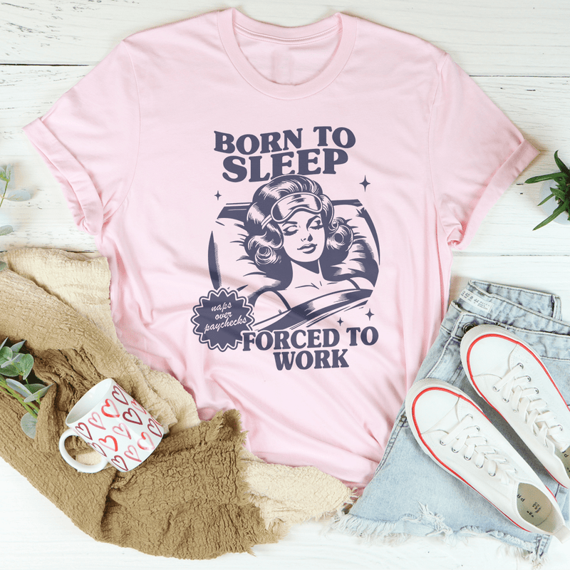 Born To Sleep Forced To Work Tee Pink / S Peachy Sunday T-Shirt