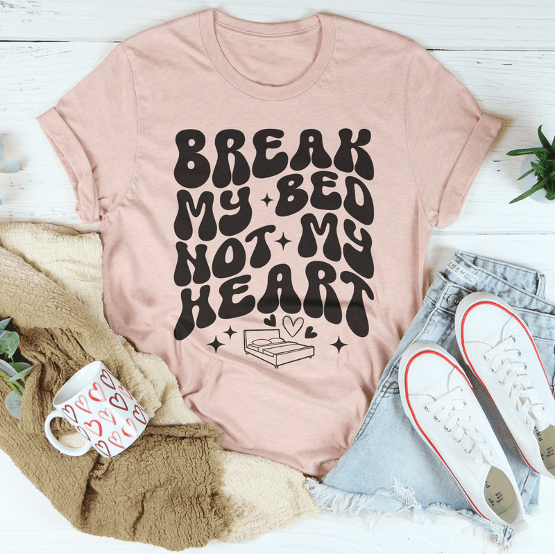 Break My Bed Not My Heart Tee Heather Prism Peach / S Peachy Sunday T-Shirt