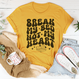 Break My Bed Not My Heart Tee Mustard / S Peachy Sunday T-Shirt