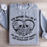 Can Anyone Tell Me If The Skulls Of Your Enemies Are dishwasher Safe Sweatshirt Peachy Sunday T-Shirt