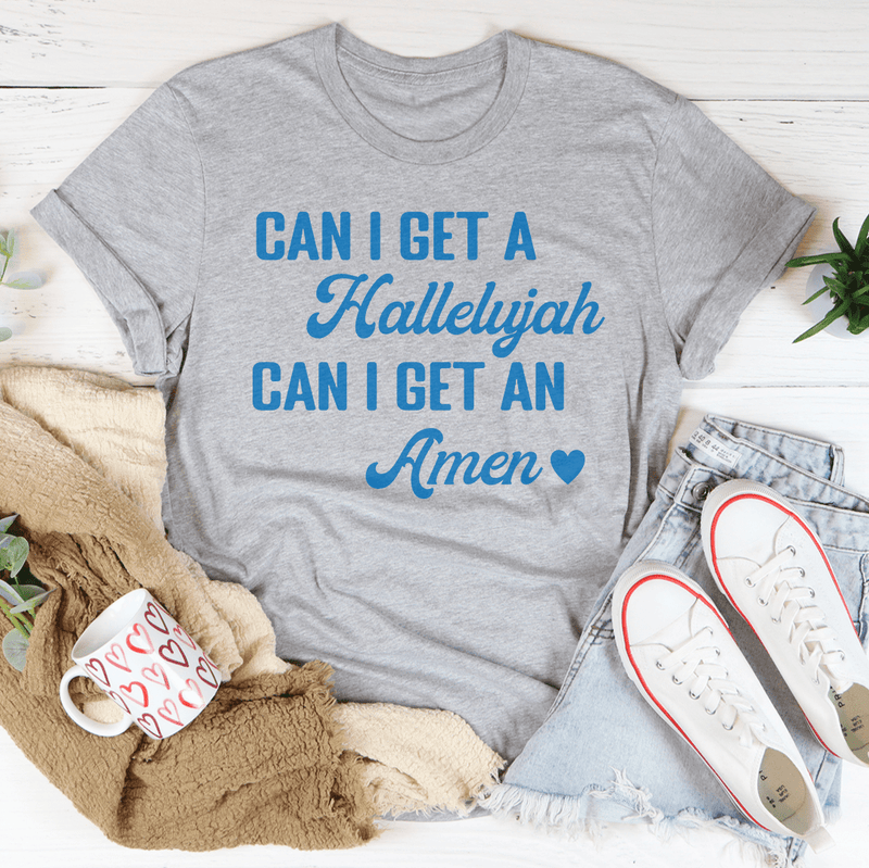 Can I Get A Hallelujah Can I Get An Amen Tee Athletic Heather / S Peachy Sunday T-Shirt