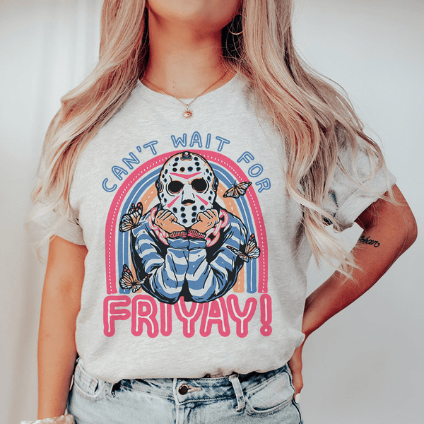 Can't Wait For Friyay Tee Printify T-Shirt T-Shirt