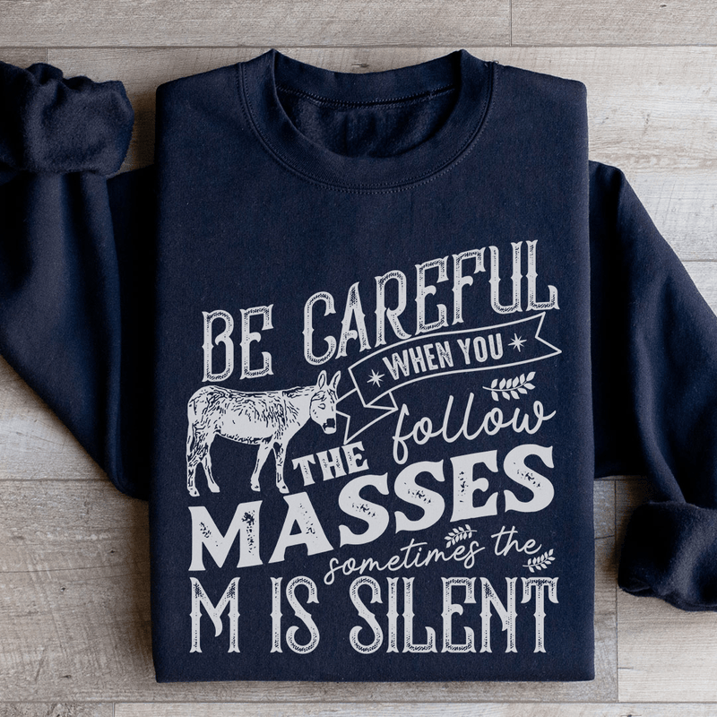 Careful When You Follow The Masses Sweatshirt Black / S Peachy Sunday T-Shirt