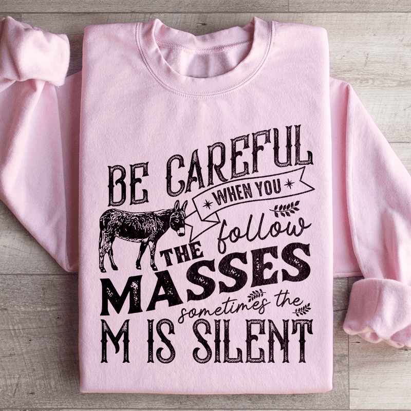 Careful When You Follow The Masses Sweatshirt Light Pink / S Peachy Sunday T-Shirt