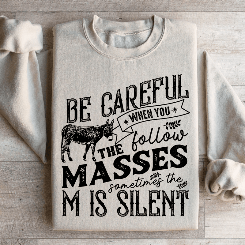 Careful When You Follow The Masses Sweatshirt Sand / S Peachy Sunday T-Shirt