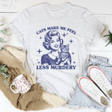 Cats Make Me Feel Less Murdery Tee Ash / S Peachy Sunday T-Shirt