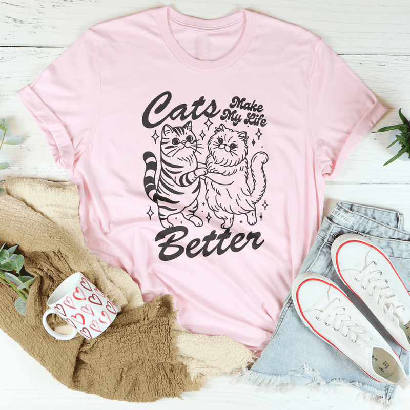 Cats Make My life Better Tee Peachy Sunday T-Shirt