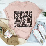 Cheating On Me Is Easy Finding Out Why Your Car Won't Start Is Expensive Tee Heather Prism Peach / S Peachy Sunday T-Shirt