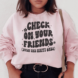 Check On Your Friends Even Sweatshirt Light Pink / S Peachy Sunday T-Shirt