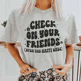 Check On Your Friends Even The Happy Ones Tee Athletic Heather / S Peachy Sunday T-Shirt