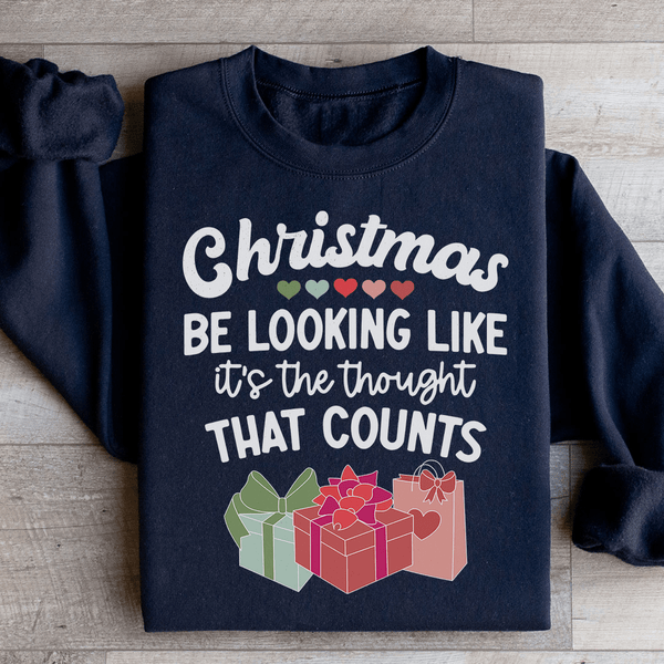 Christmas Be Looking Like It's The Thought That Counts Sweatshirt Black / S Peachy Sunday T-Shirt