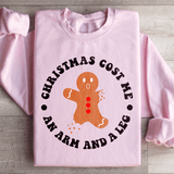 Christmas Cost Me An Arm And A Leg Sweatshirt Light Pink / S Peachy Sunday T-Shirt