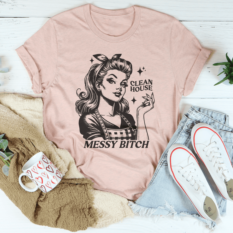 Clean House Messy B* Tee Heather Prism Peach / S Peachy Sunday T-Shirt