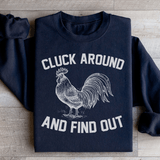 Cluck Around And Find Out Sweatshirt Black / S Peachy Sunday T-Shirt