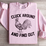 Cluck Around And Find Out Sweatshirt Peachy Sunday T-Shirt