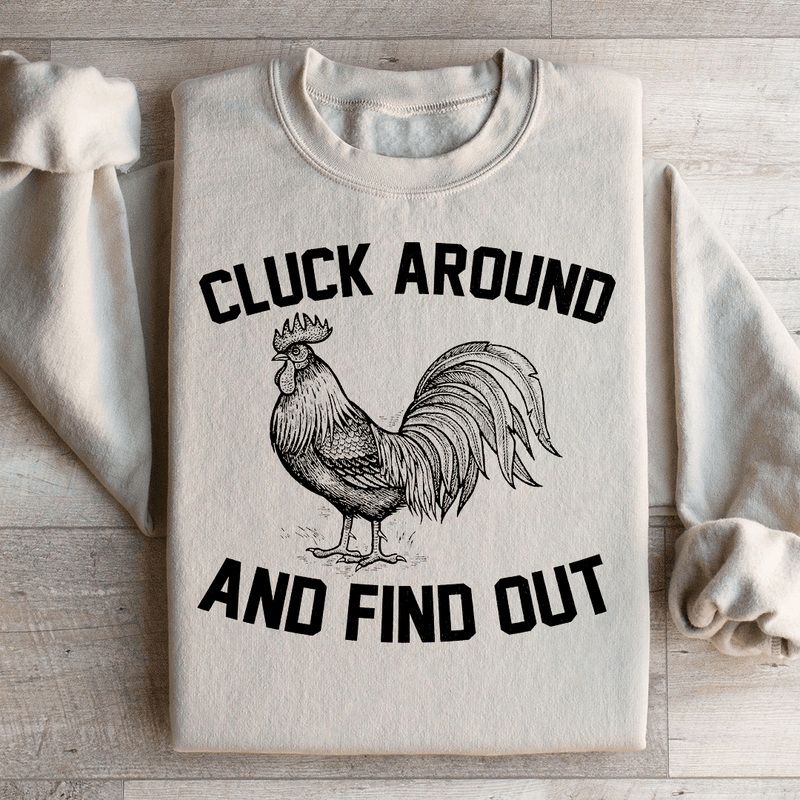 Cluck Around And Find Out Sweatshirt Sand / S Peachy Sunday T-Shirt